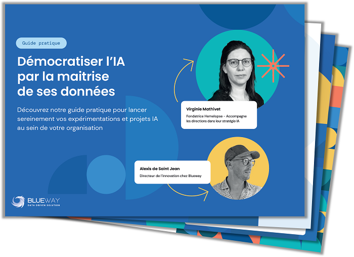 Démocratiser l’adoption de l’IA par la maîtrise de ses données - Guide Expert Blueway